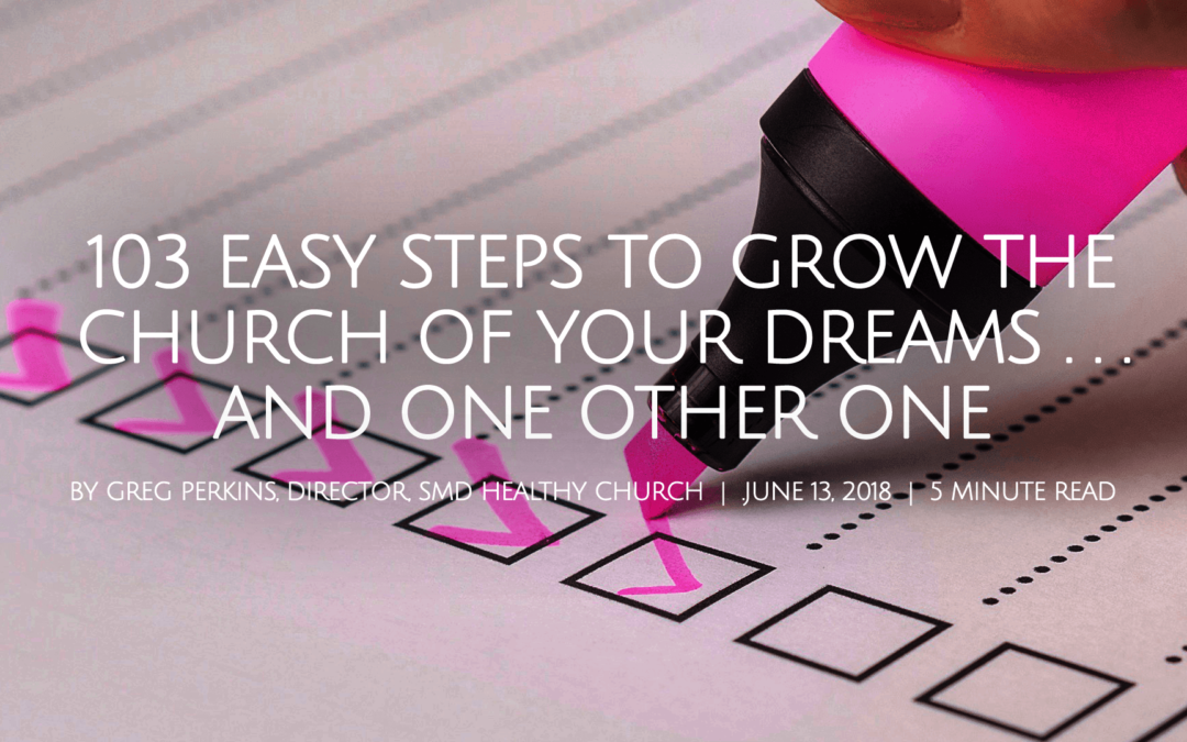 103 Easy Steps To Grow The Church Of Your Dreams…and One Other One